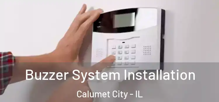  Buzzer System Installation Calumet City - IL