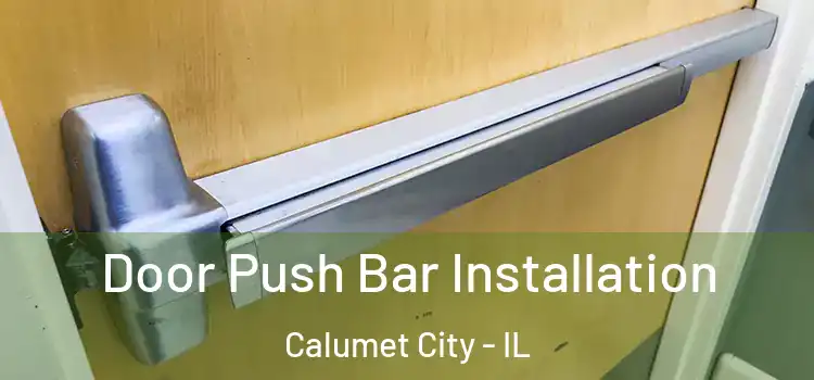 Door Push Bar Installation Calumet City - IL