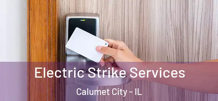 Electric Strike Services Calumet City - IL