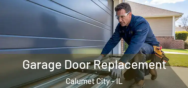  Garage Door Replacement Calumet City - IL