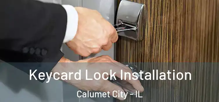 Keycard Lock Installation Calumet City - IL