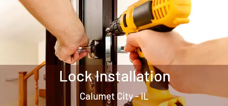 Lock Installation Calumet City - IL
