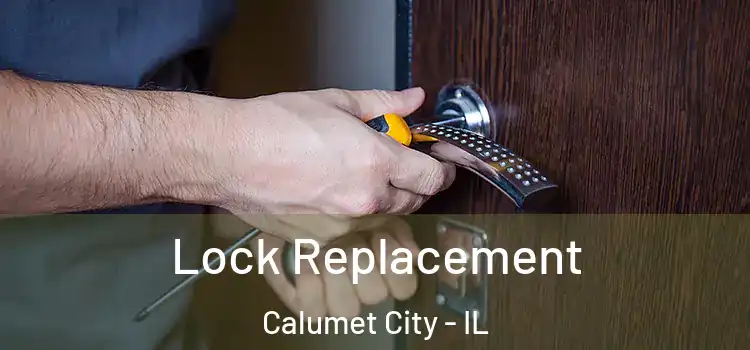  Lock Replacement Calumet City - IL